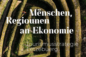 dwif: Tourismusstrategie Luxemburg. Der wertorientierte Tourismus als aktiver Treiber für mehr Lebens- und Aufenthaltsqualität