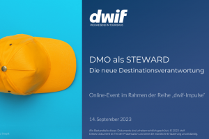 dwif-Impulse: DMO als Steward - die neue Destinationsverantwortung